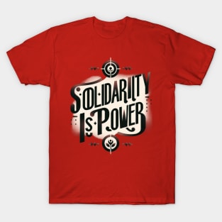 Solidarity Is Power Merchandise T-Shirt